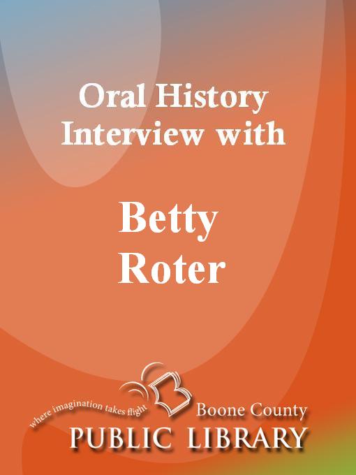 Title details for Oral History Interview with Betty Roter by Betty Roter - Available